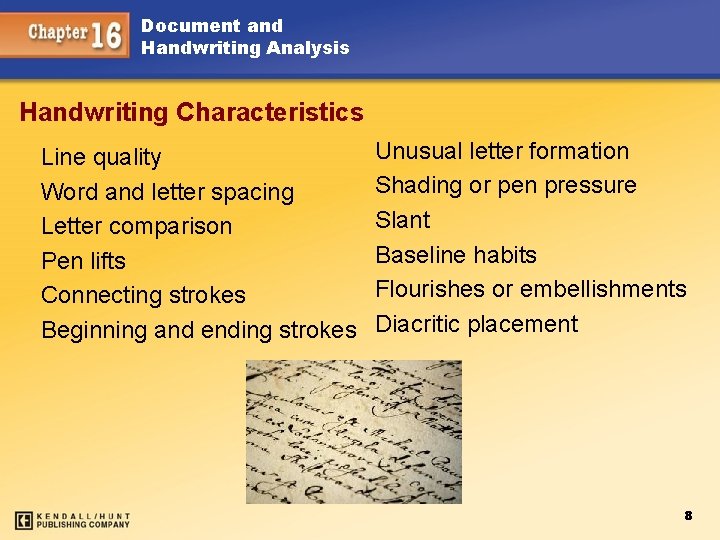Document and Handwriting Analysis Handwriting Characteristics Line quality Word and letter spacing Letter comparison