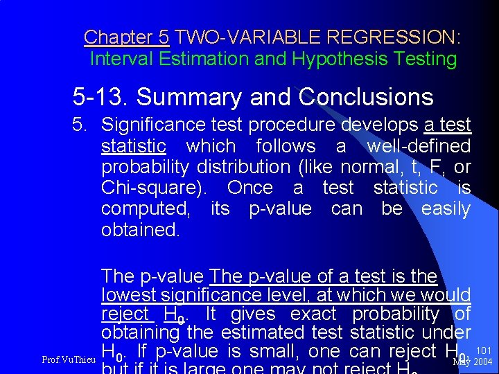 Chapter 5 TWO-VARIABLE REGRESSION: Interval Estimation and Hypothesis Testing 5 -13. Summary and Conclusions