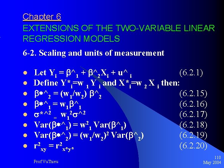Chapter 6 EXTENSIONS OF THE TWO-VARIABLE LINEAR REGRESSION MODELS 6 -2. Scaling and units