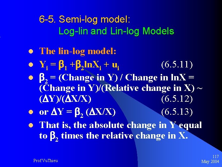 6 -5. Semi-log model: Log-lin and Lin-log Models l l l The lin-log model: