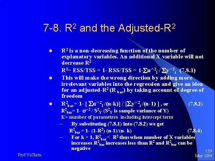 7 -8. R 2 and the Adjusted-R 2 l l l R 2 is