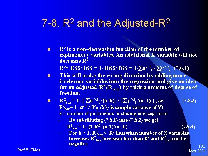 7 -8. R 2 and the Adjusted-R 2 l l l R 2 is