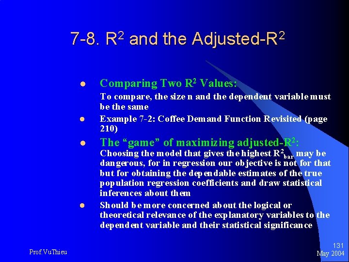 7 -8. R 2 and the Adjusted-R 2 l l Prof. Vu. Thieu Comparing