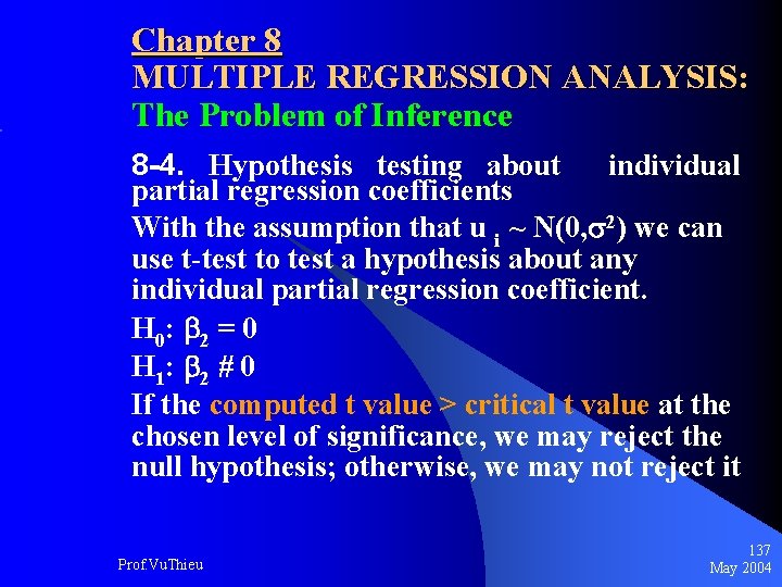 Chapter 8 MULTIPLE REGRESSION ANALYSIS: The Problem of Inference 8 -4. Hypothesis testing about