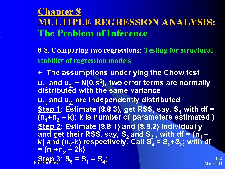 Chapter 8 MULTIPLE REGRESSION ANALYSIS: The Problem of Inference 8 -8. Comparing two regressions: