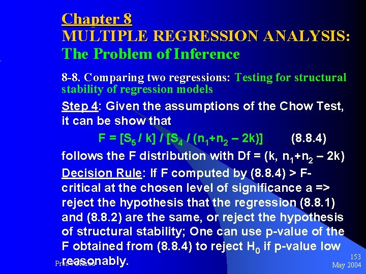 Chapter 8 MULTIPLE REGRESSION ANALYSIS: The Problem of Inference 8 -8. Comparing two regressions: