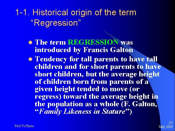 1 -1. Historical origin of the term “Regression” The term REGRESSION was introduced by