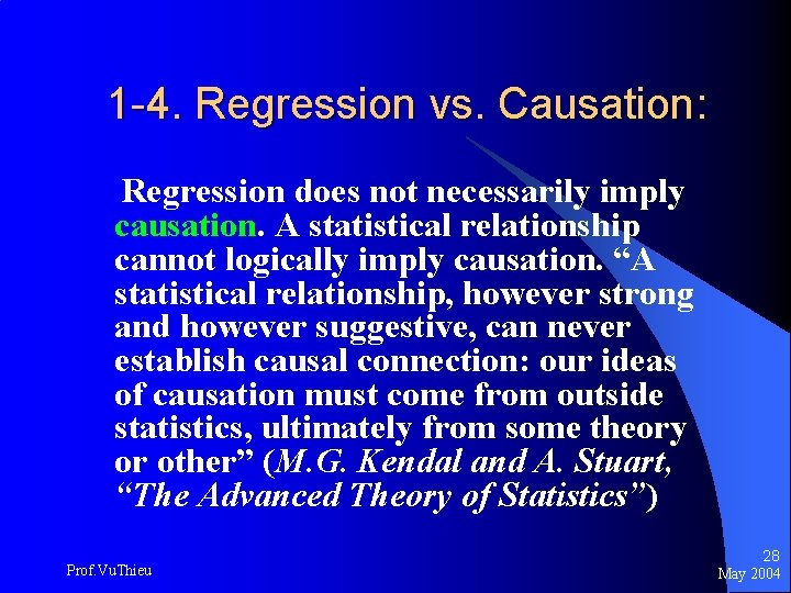 1 -4. Regression vs. Causation: Regression does not necessarily imply causation. A statistical relationship