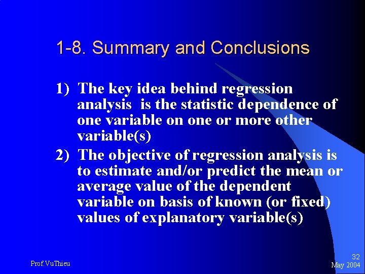 1 -8. Summary and Conclusions 1) The key idea behind regression analysis is the