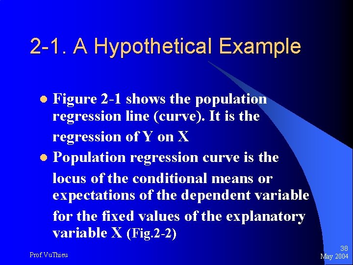 2 -1. A Hypothetical Example Figure 2 -1 shows the population regression line (curve).