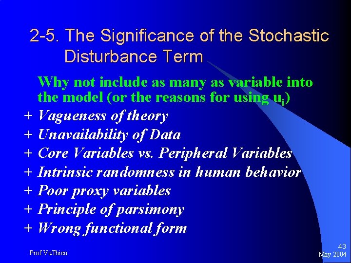 2 -5. The Significance of the Stochastic Disturbance Term Why not include as many
