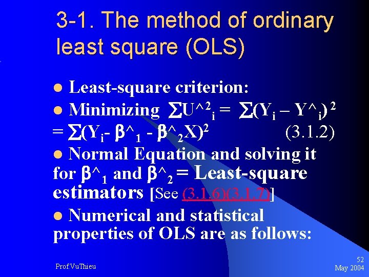 3 -1. The method of ordinary least square (OLS) l Least-square criterion: l Minimizing