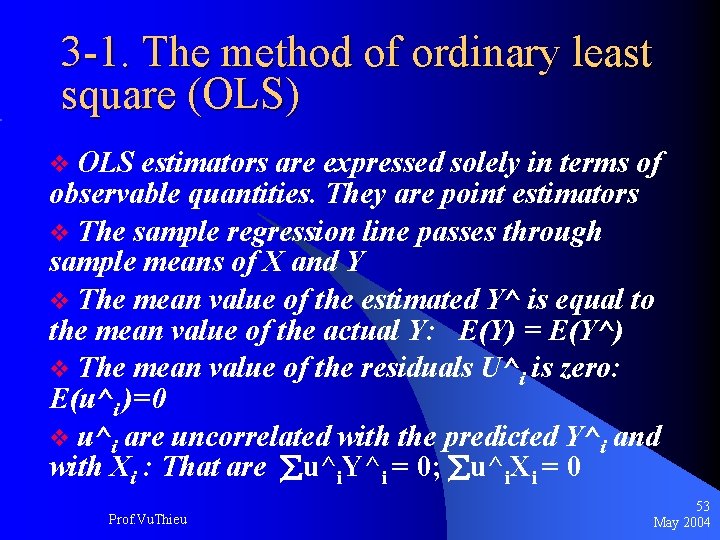 3 -1. The method of ordinary least square (OLS) OLS estimators are expressed solely