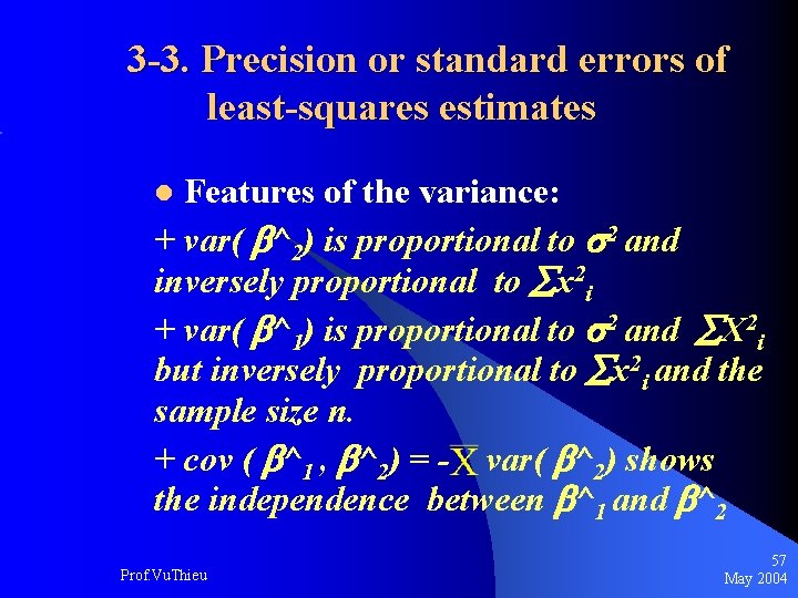 3 -3. Precision or standard errors of least-squares estimates l Features of the variance: