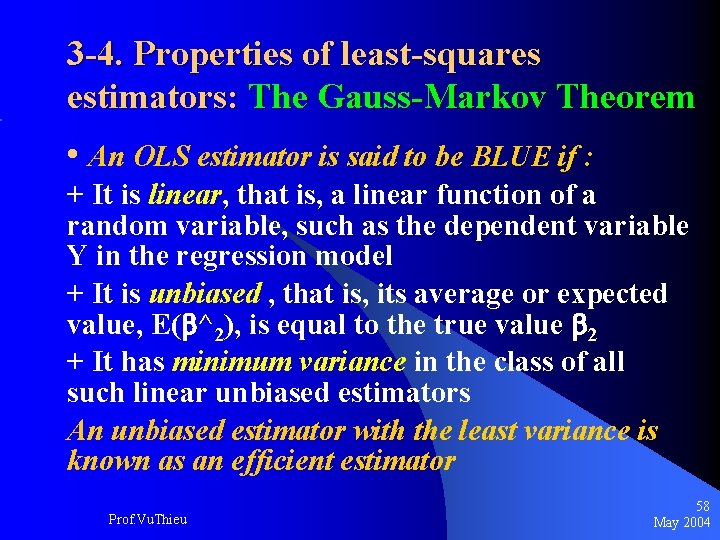 3 -4. Properties of least-squares estimators: The Gauss-Markov Theorem An OLS estimator is said