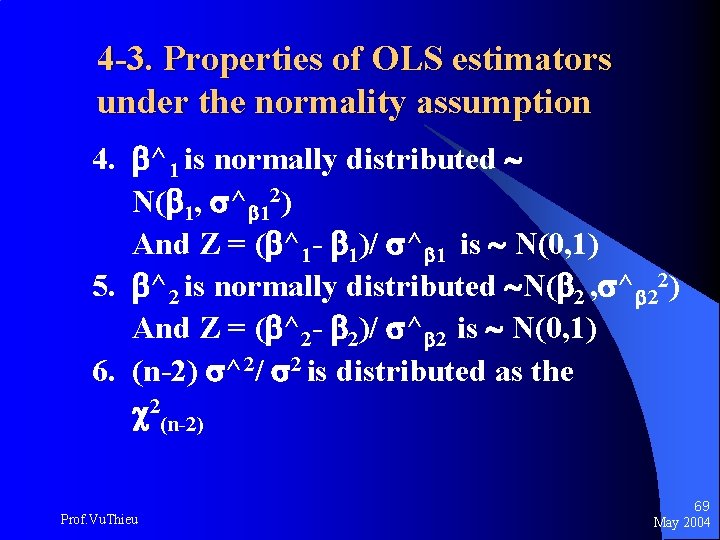 4 -3. Properties of OLS estimators under the normality assumption 4. ^1 is normally