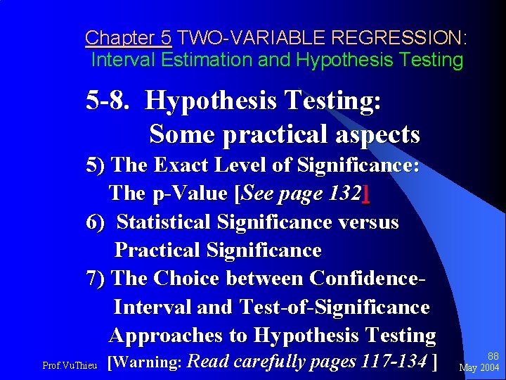 Chapter 5 TWO-VARIABLE REGRESSION: Interval Estimation and Hypothesis Testing 5 -8. Hypothesis Testing: Some