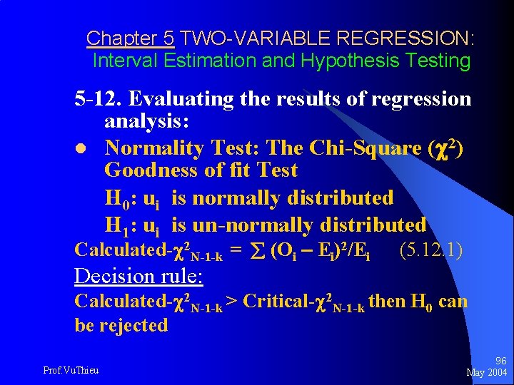 Chapter 5 TWO-VARIABLE REGRESSION: Interval Estimation and Hypothesis Testing 5 -12. Evaluating the results