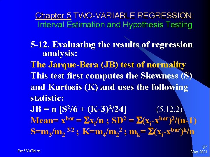 Chapter 5 TWO-VARIABLE REGRESSION: Interval Estimation and Hypothesis Testing 5 -12. Evaluating the results