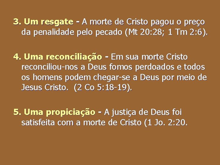 3. Um resgate - A morte de Cristo pagou o preço da penalidade pelo