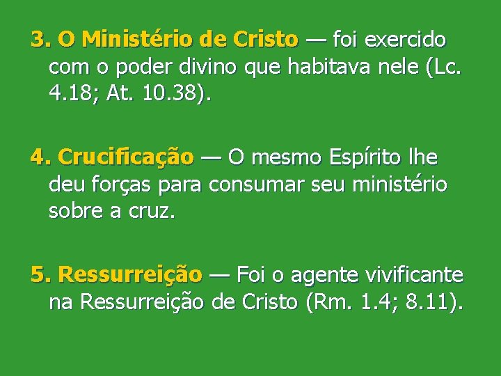 3. O Ministério de Cristo — foi exercido com o poder divino que habitava