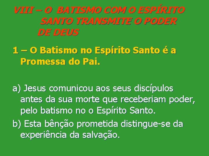 VIII – O BATISMO COM O ESPÍRITO SANTO TRANSMITE O PODER DE DEUS 1