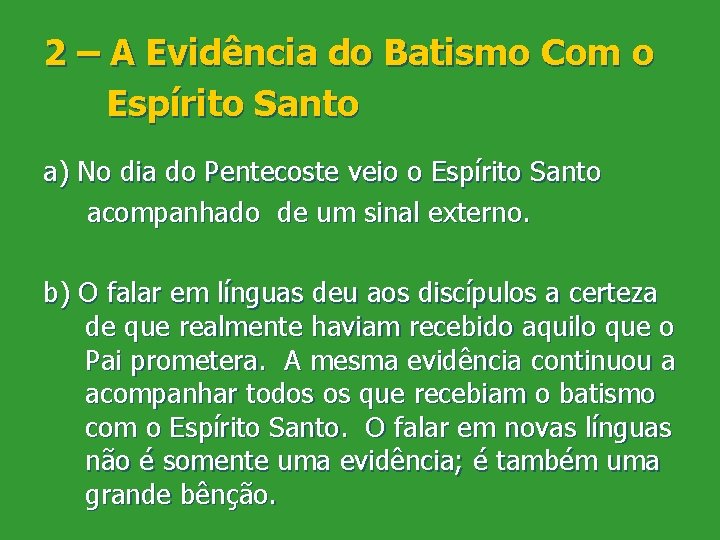 2 – A Evidência do Batismo Com o Espírito Santo a) No dia do