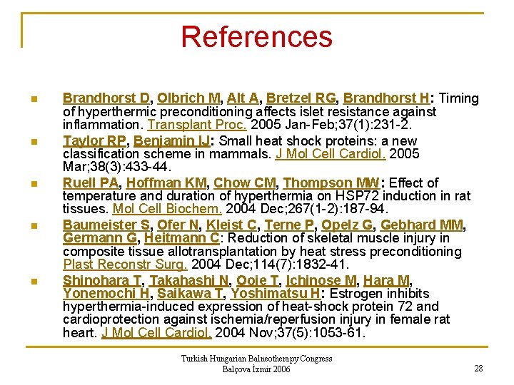References n n n Brandhorst D, Olbrich M, Alt A, Bretzel RG, Brandhorst H: