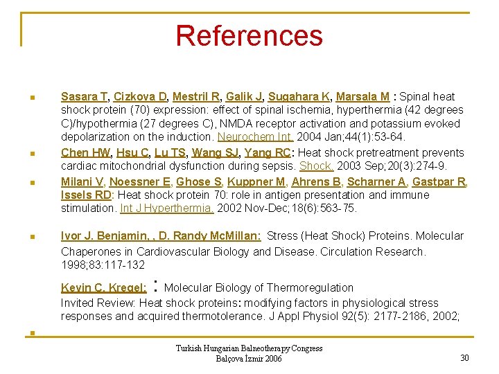 References n n Sasara T, Cizkova D, Mestril R, Galik J, Sugahara K, Marsala
