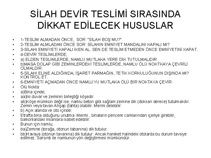 SİLAH DEVİR TESLİMİ SIRASINDA DİKKAT EDİLECEK HUSUSLAR • • • • • 1 -TESLİM