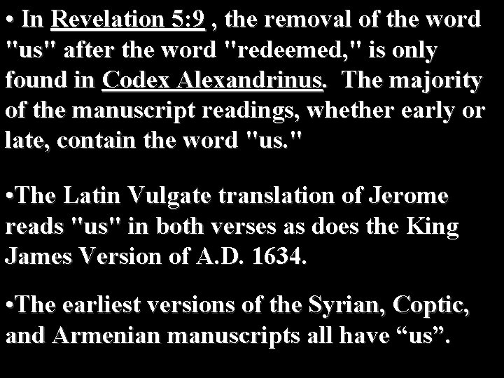  • In Revelation 5: 9 , the removal of the word "us" after