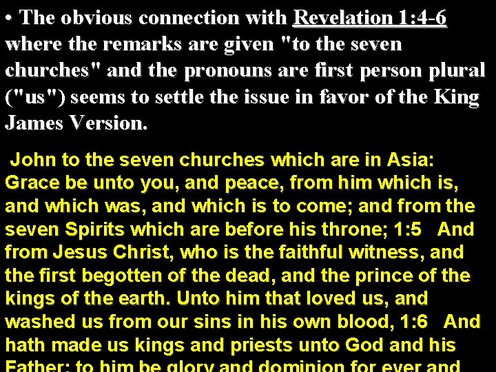  • The obvious connection with Revelation 1: 4 -6 where the remarks are