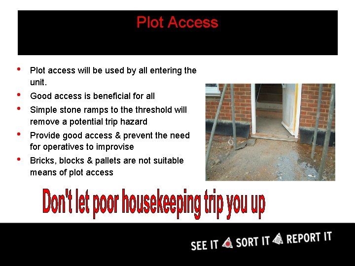 Plot Access • Plot access will be used by all entering the unit. •