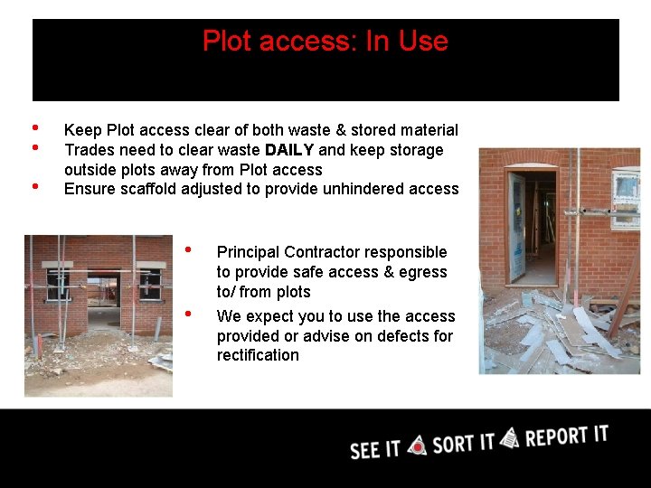 Plot access: In Use • • • Keep Plot access clear of both waste