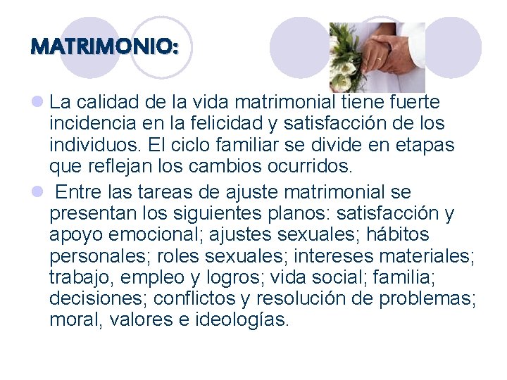 MATRIMONIO: l La calidad de la vida matrimonial tiene fuerte incidencia en la felicidad