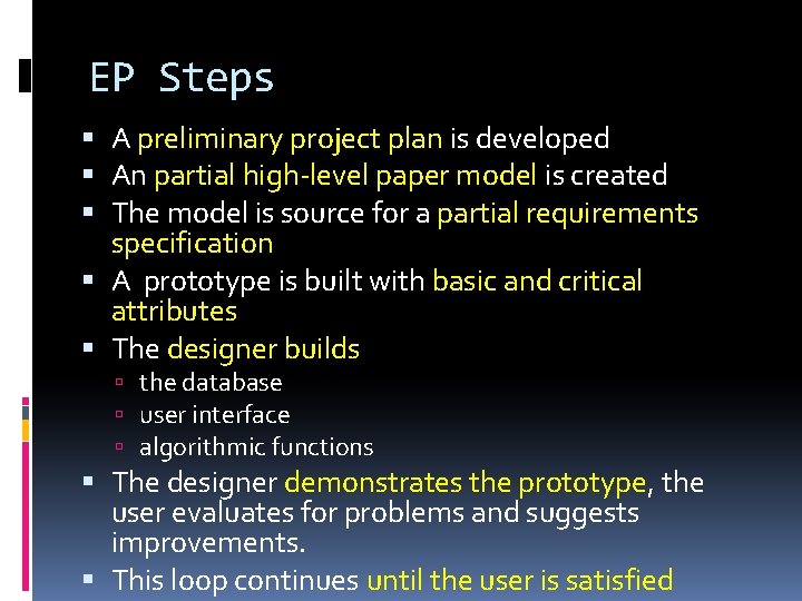 EP Steps A preliminary project plan is developed An partial high-level paper model is