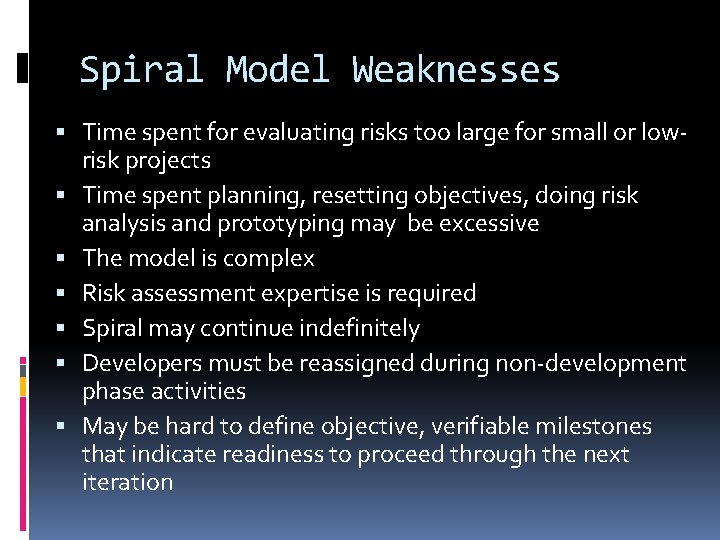 Spiral Model Weaknesses Time spent for evaluating risks too large for small or lowrisk