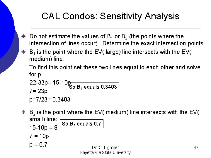 CAL Condos: Sensitivity Analysis Do not estimate the values of B 1 or B