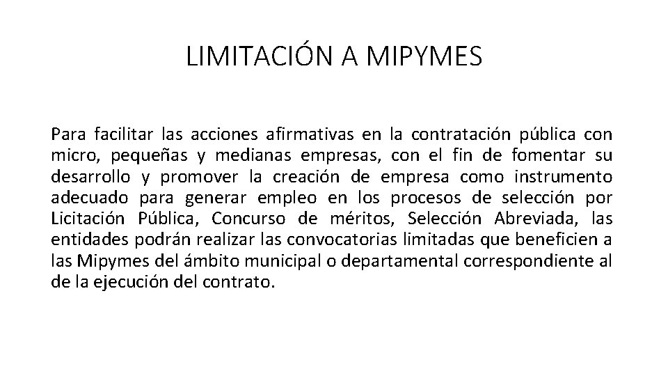 LIMITACIÓN A MIPYMES Para facilitar las acciones afirmativas en la contratacio n pu blica