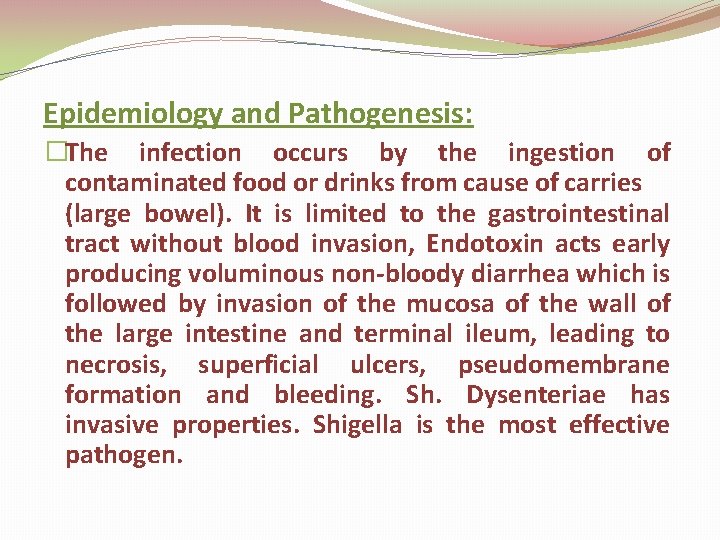 Epidemiology and Pathogenesis: �The infection occurs by the ingestion of contaminated food or drinks