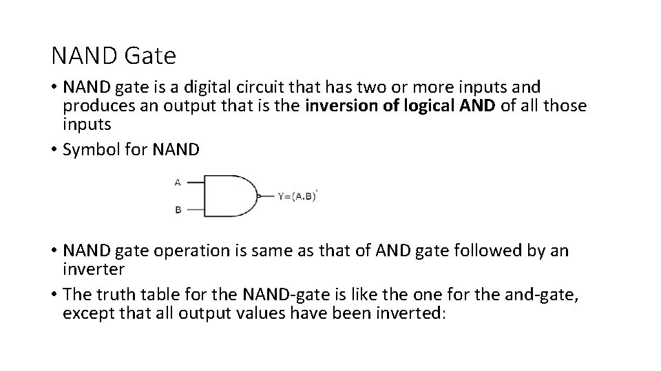 NAND Gate • NAND gate is a digital circuit that has two or more