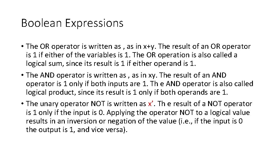 Boolean Expressions • The OR operator is written as , as in x+y. The