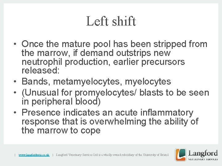 Left shift • Once the mature pool has been stripped from the marrow, if