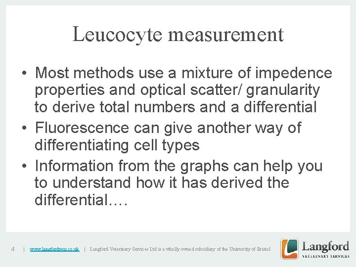 Leucocyte measurement • Most methods use a mixture of impedence properties and optical scatter/