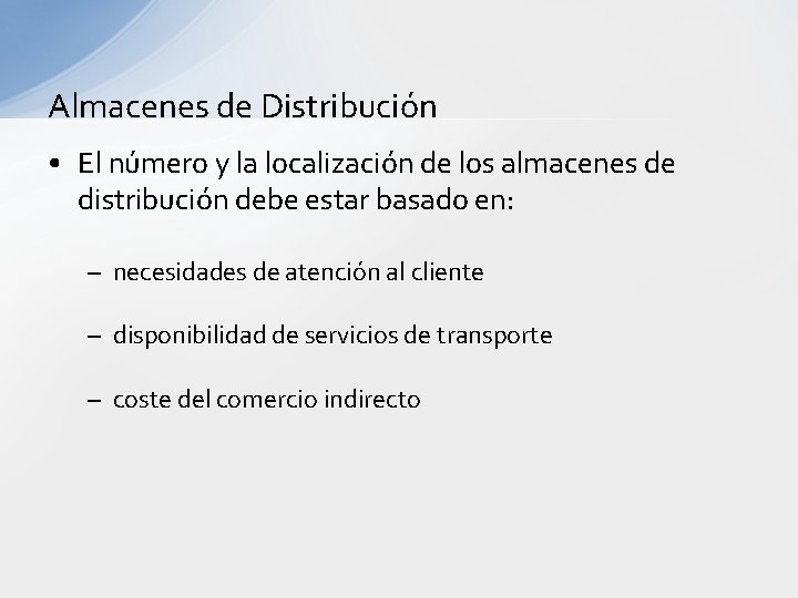 Almacenes de Distribución • El número y la localización de los almacenes de distribución