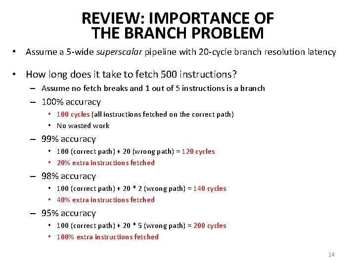 REVIEW: IMPORTANCE OF THE BRANCH PROBLEM • Assume a 5 -wide superscalar pipeline with