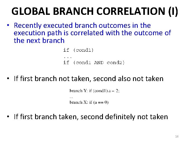 GLOBAL BRANCH CORRELATION (I) • Recently executed branch outcomes in the execution path is