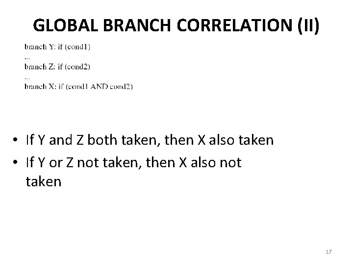 GLOBAL BRANCH CORRELATION (II) • If Y and Z both taken, then X also