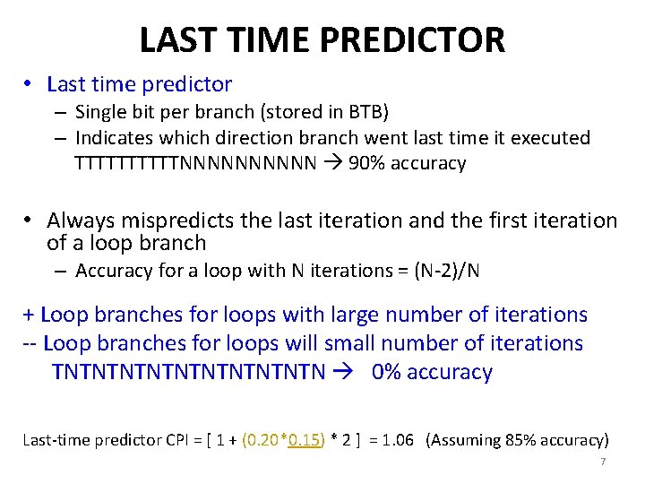 LAST TIME PREDICTOR • Last time predictor – Single bit per branch (stored in LAST TIME PREDICTOR • Last time predictor – Single bit per branch (stored in