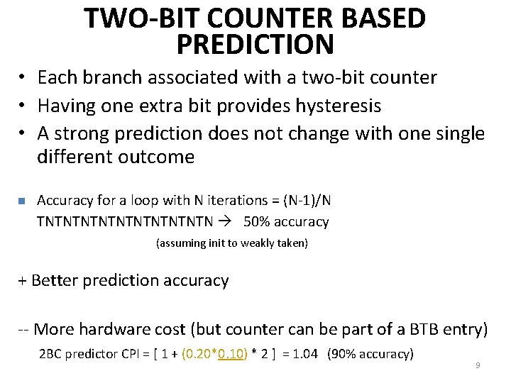 TWO-BIT COUNTER BASED PREDICTION • Each branch associated with a two-bit counter • Having TWO-BIT COUNTER BASED PREDICTION • Each branch associated with a two-bit counter • Having